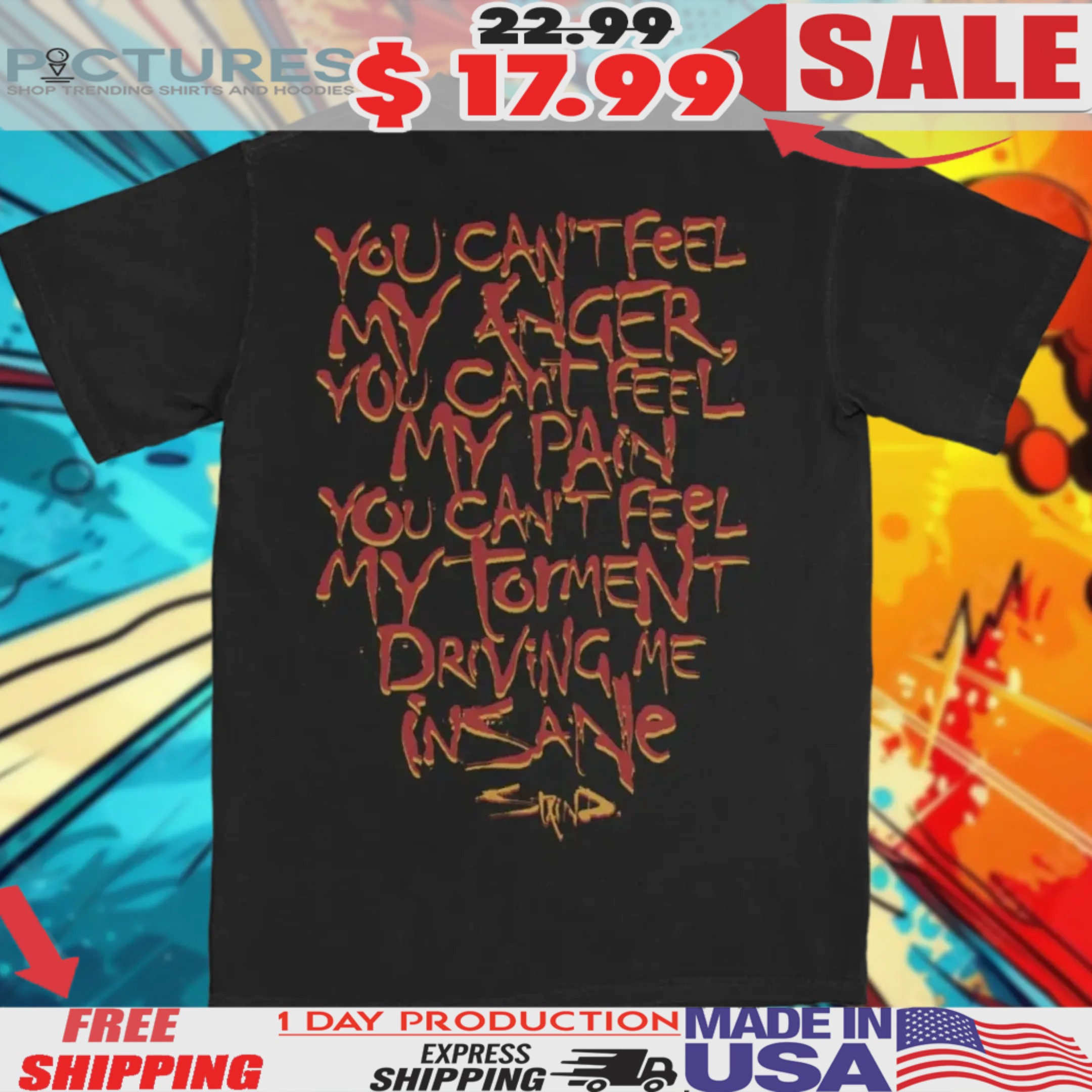 Staind Mudshovel Tour 2025 You Can't Feel My Anger You Can't Feel My Pain Shirt