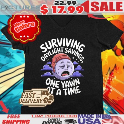 Surviving Daylight Savings One Yawn At A Time Shirt