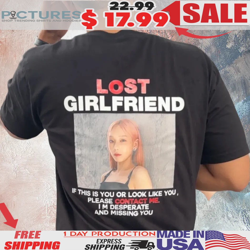 Taeyeon Lost Girlfriend If This Is You Or Look Like You Please Con Contact Me Shirt