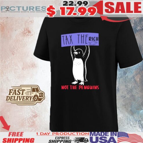 Tax The Rich Not Penguins Protest Shirt