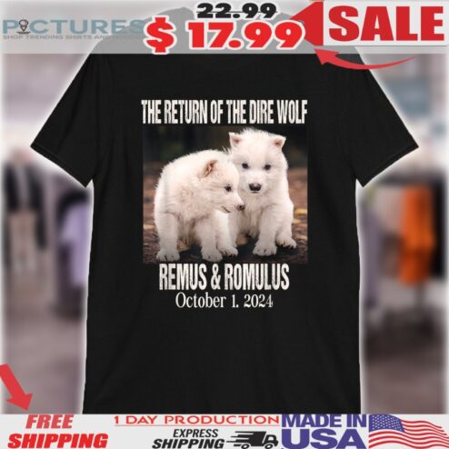 The Return Of The Dire Wolf Remus And Romulus October 1 2024 Shirt