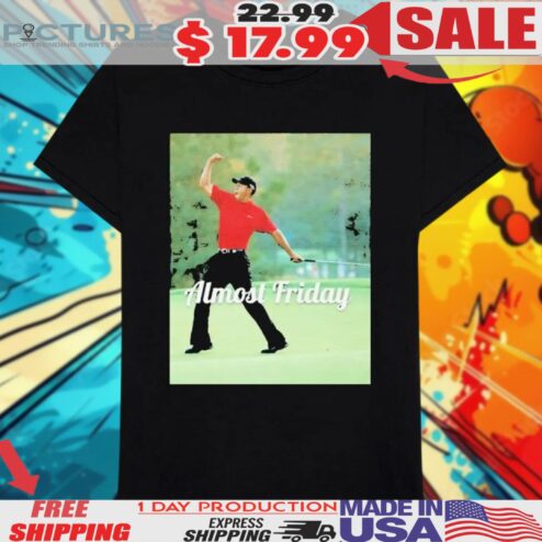 Tiger fist pump Almost Friday Shirt