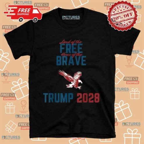 Trump 2028 Land of the Free Home of the Brave Eagle Shirt