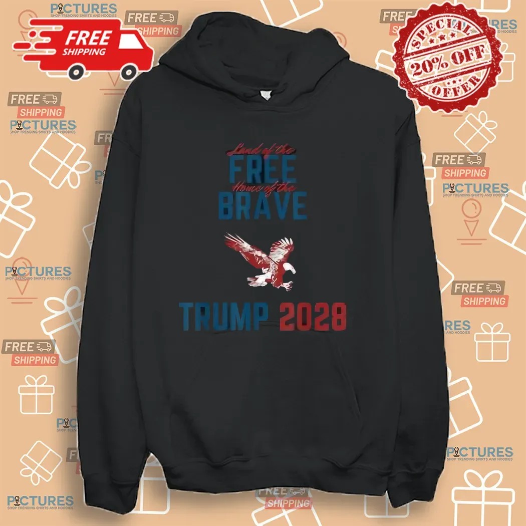 Trump 2028 Land of the Free Home of the Brave Eagle Shirt