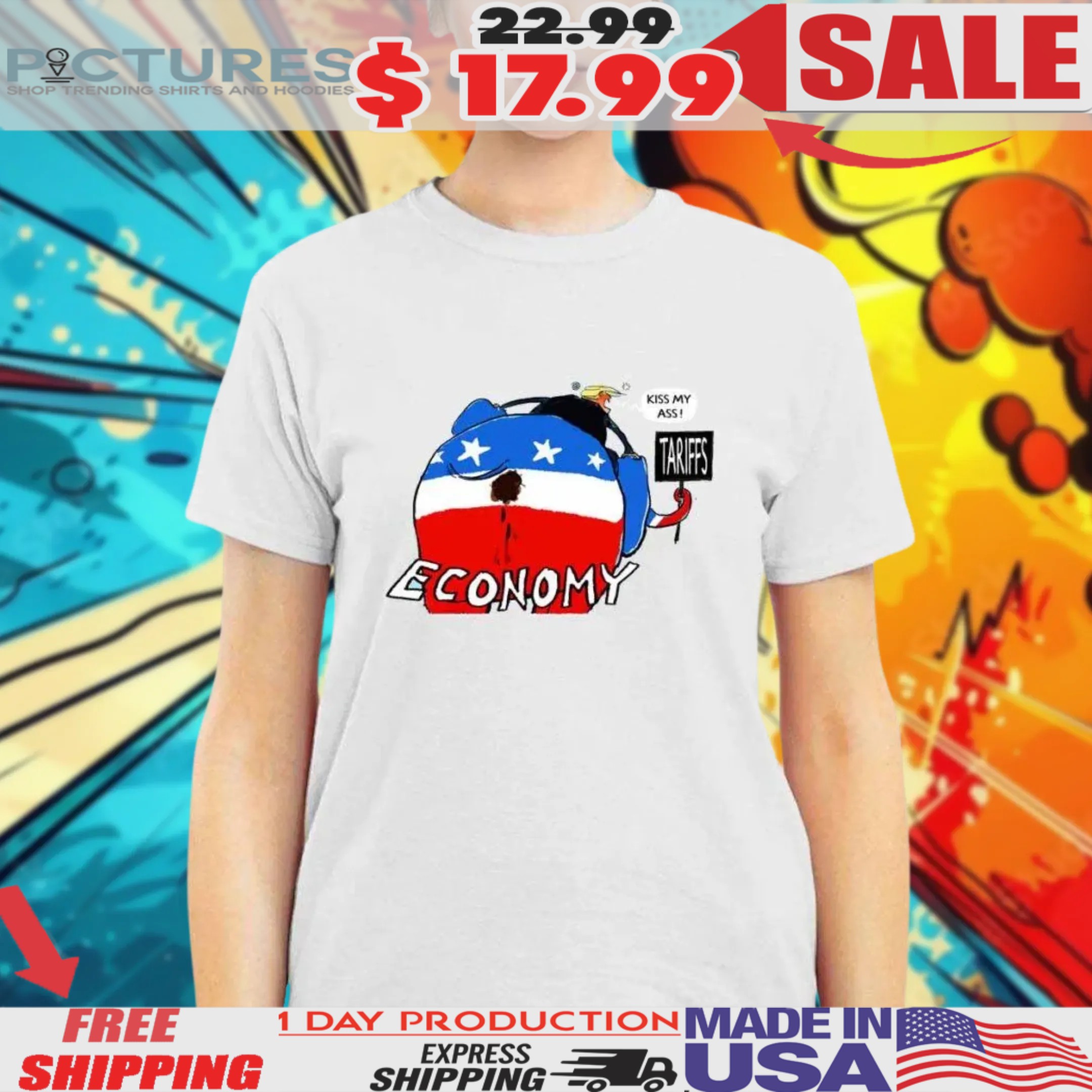 Trump Economy Tariffs Kiss My Ass Shirt