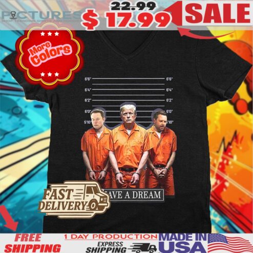 Trump Elon Musk Jd Vance Prisoners I Have A Dream Shirt