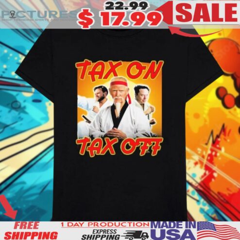 Trump Jd Vance And Elon Musk Tax On Tax Off Shirt
