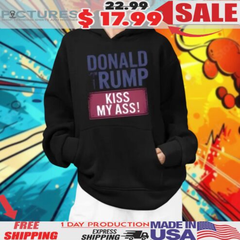 Trump Kiss My Ass Shirt
