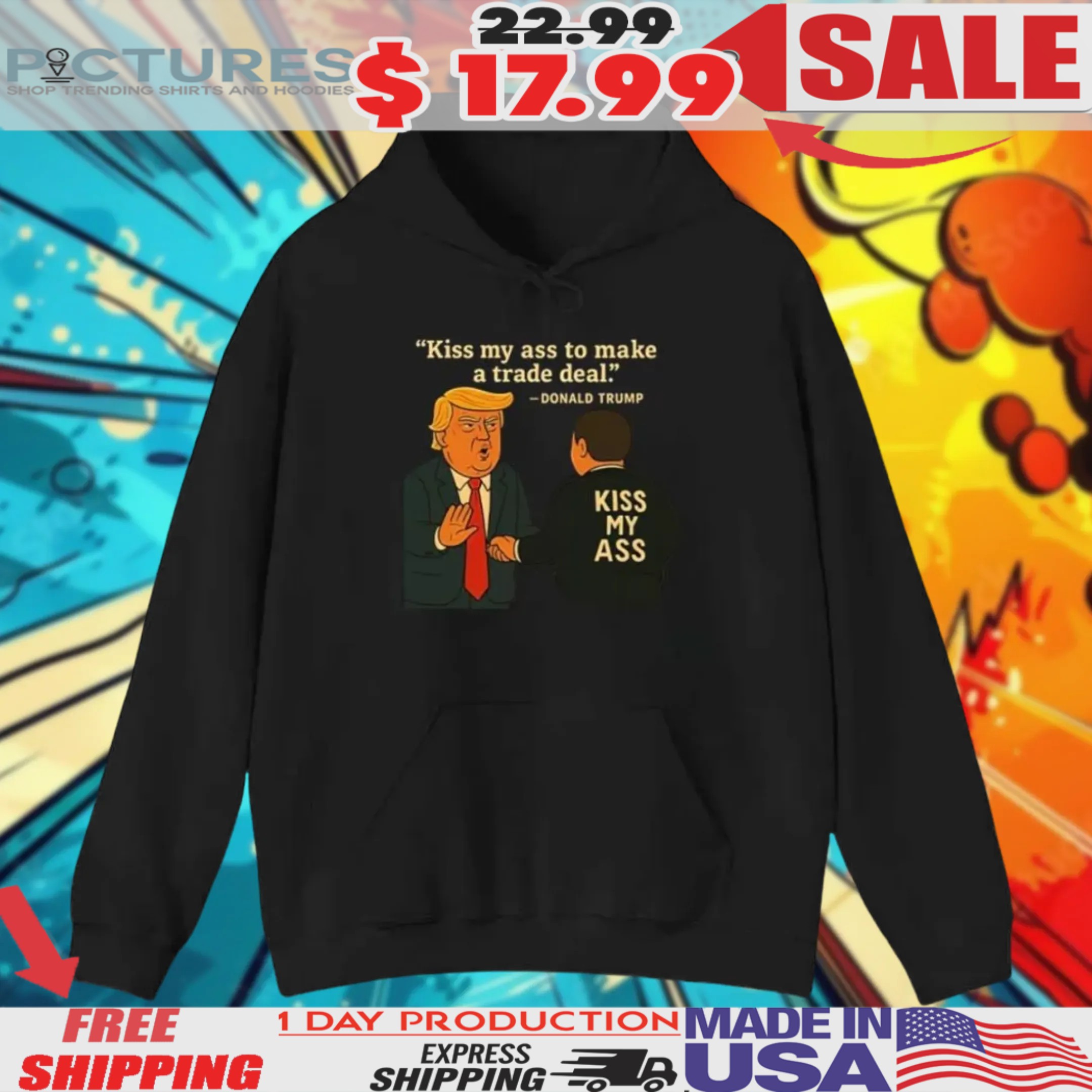 Trump Kiss My Ass To Make A Trade Deal Shirt