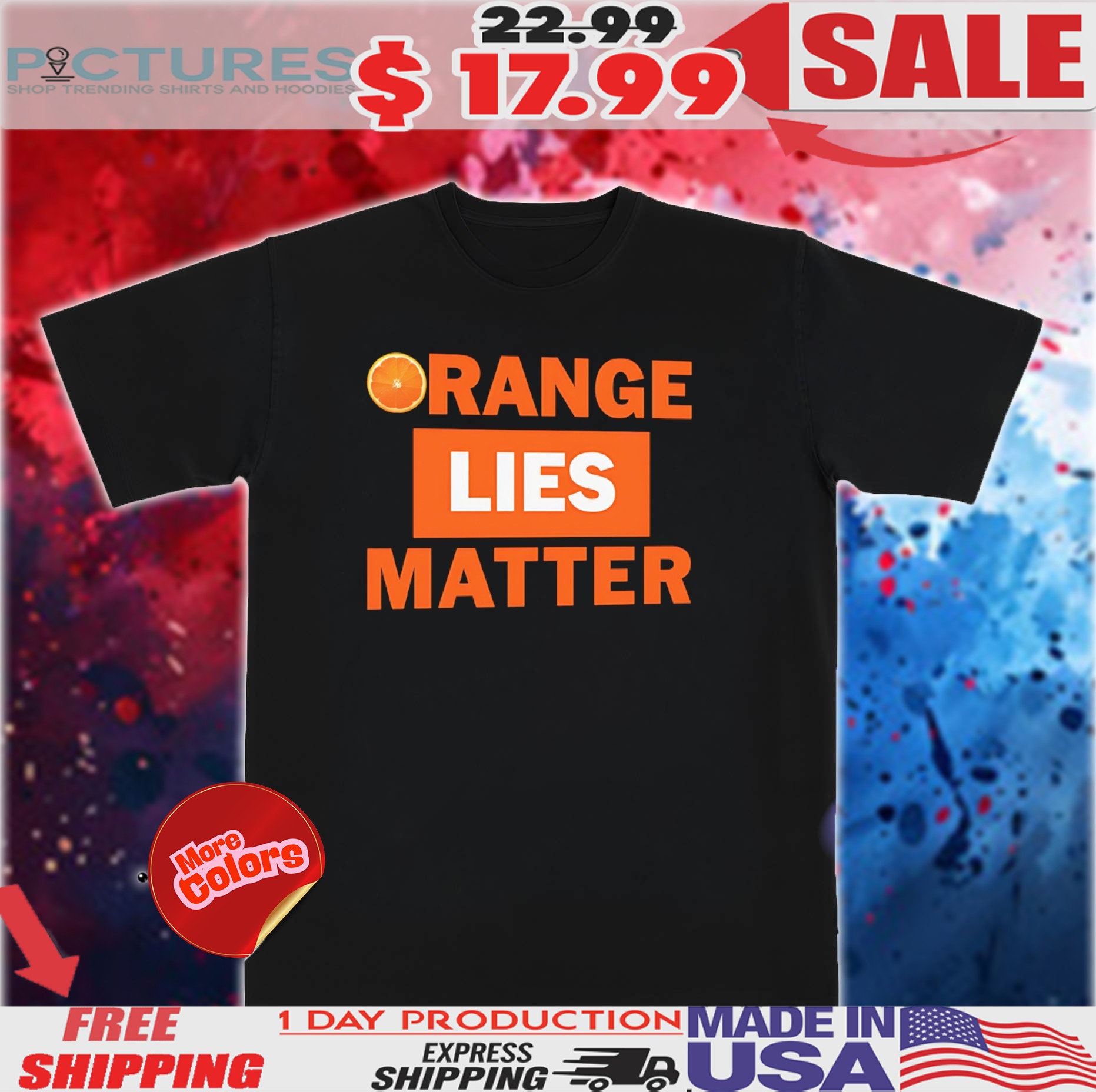 Trump Orange Lies Matter Shirt
