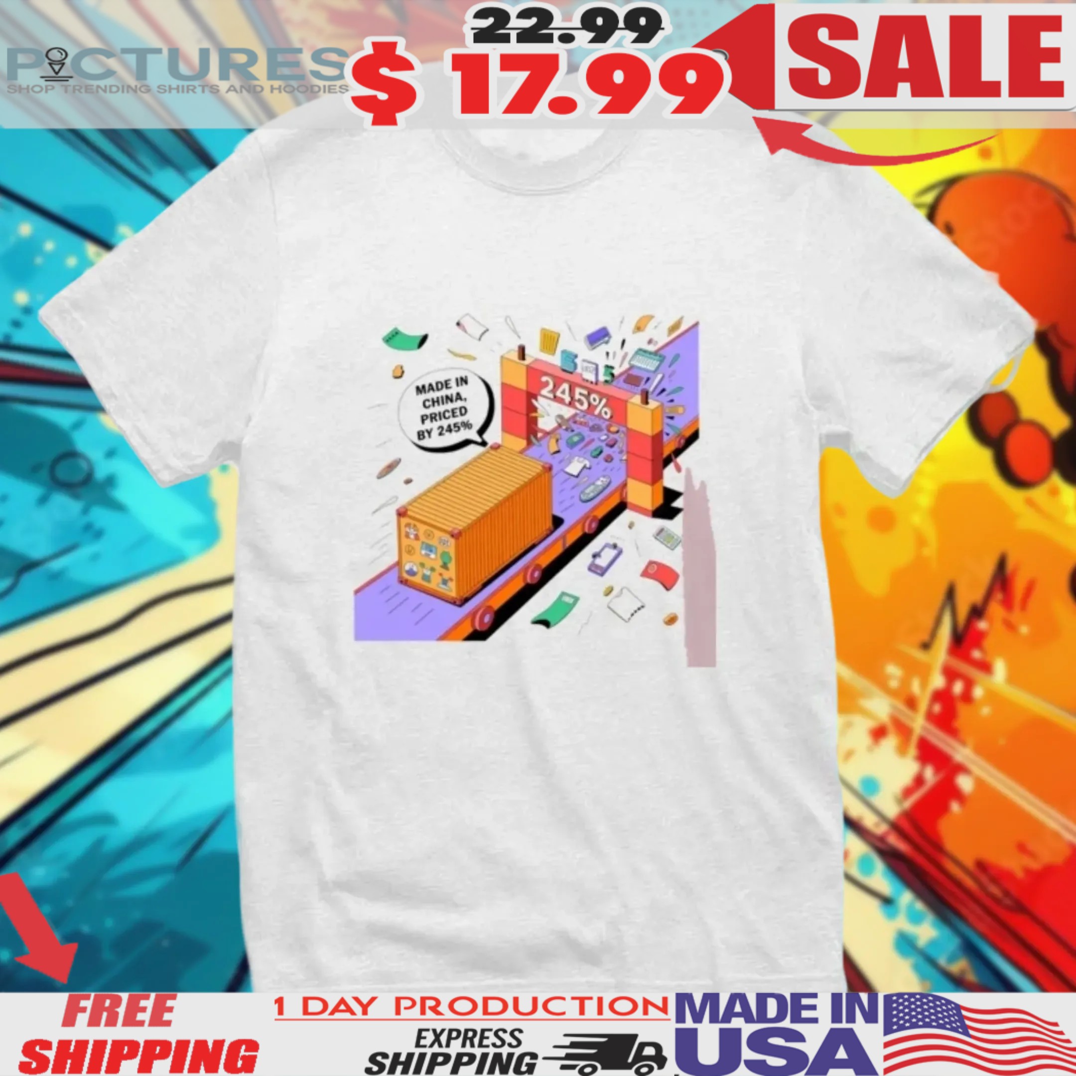 Trump Tariff Made In China Priced By 245 Shirt