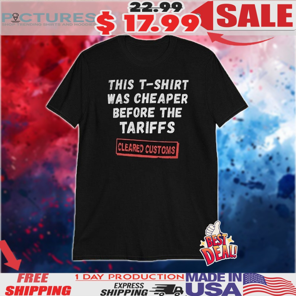 Uncle Sam This T-Shirt Was Cheaper Before The Tariffs Shirt