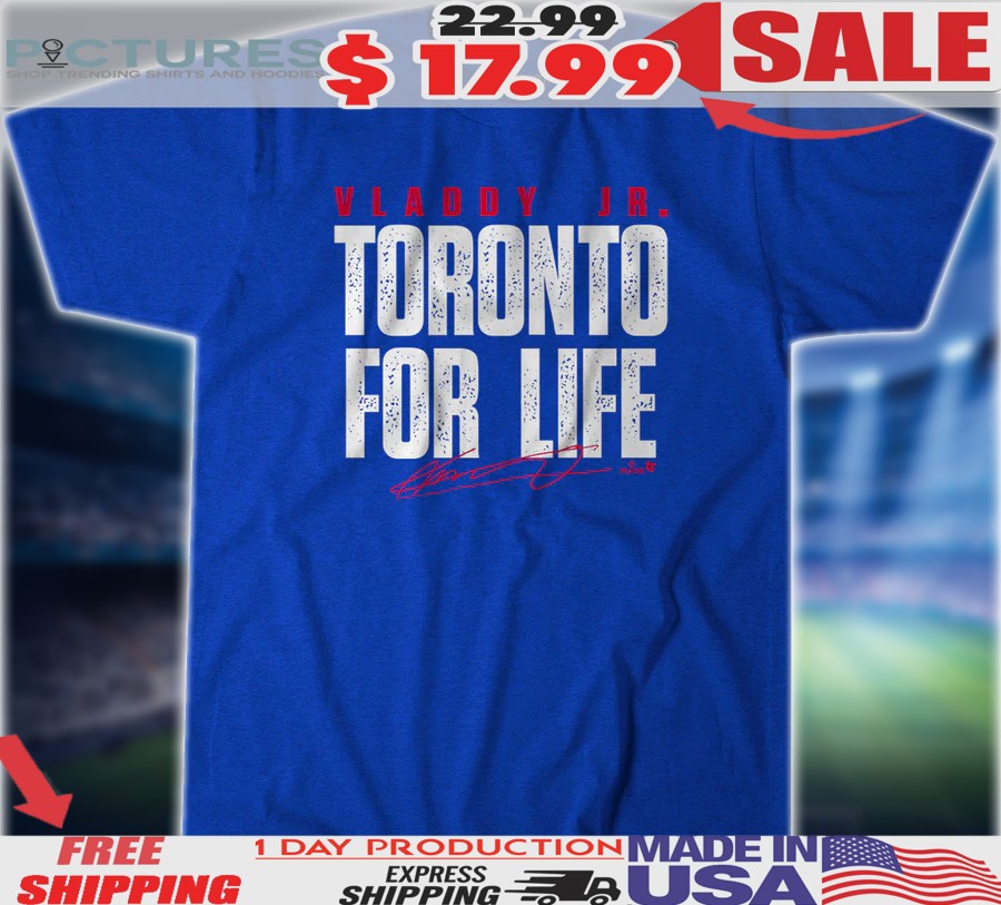 Vladimir Guerrero Jr Toronto For Life Signature Shirt