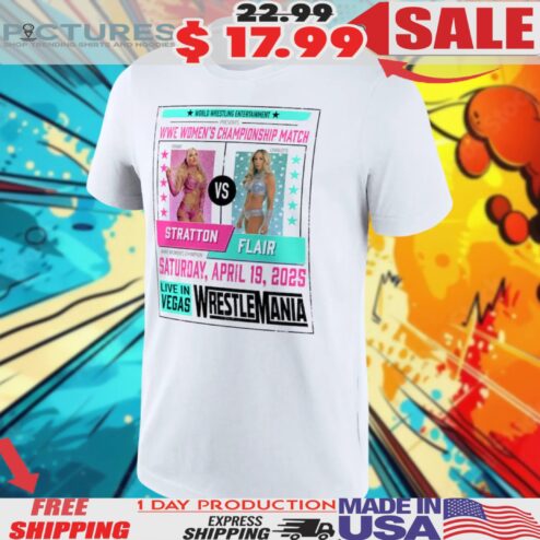 WWE WrestleMania 41 Charlotte Flair vs Tiffany Stratton WWE Women’s Championship Match Shirt