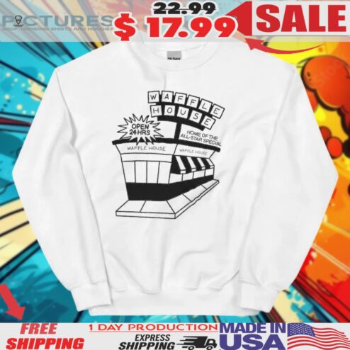 Waffle House Home Of The All-Star Special Open 24hrs Shirt