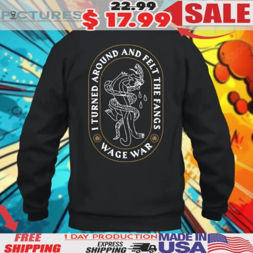 Wage War I Turned Around And Felt The Fangs Shirt