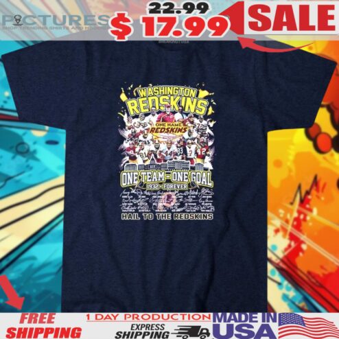 Washington Redskins One Team One Goal 1932 Forever Hail To The Redskins Signatures Shirt
