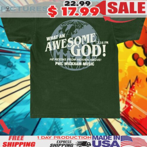 What An Awesome God 3.16Fm He Reigns From Heaven Above Shirt