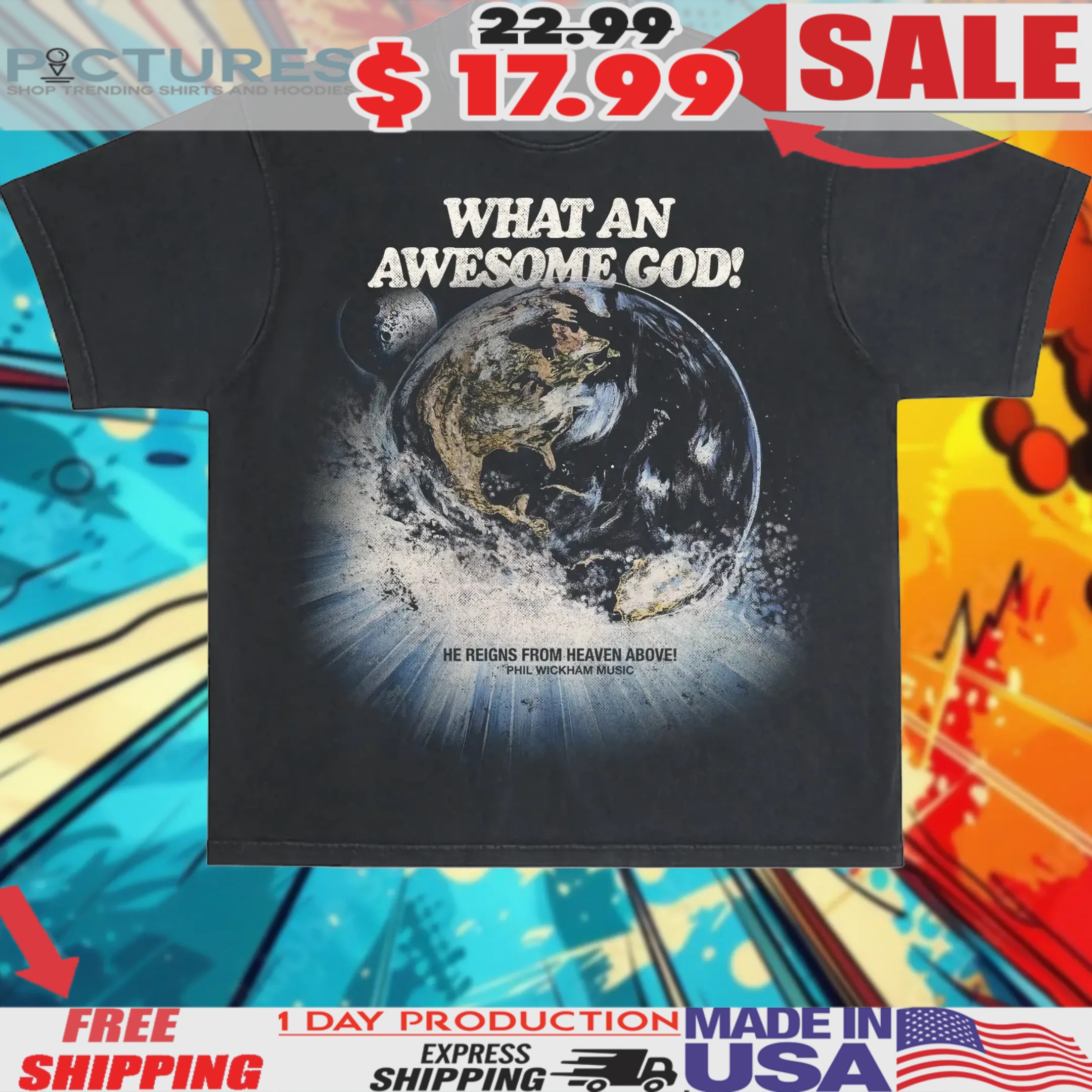 What An Awesome God He Reigns From Heaven ABove Earth Shirt