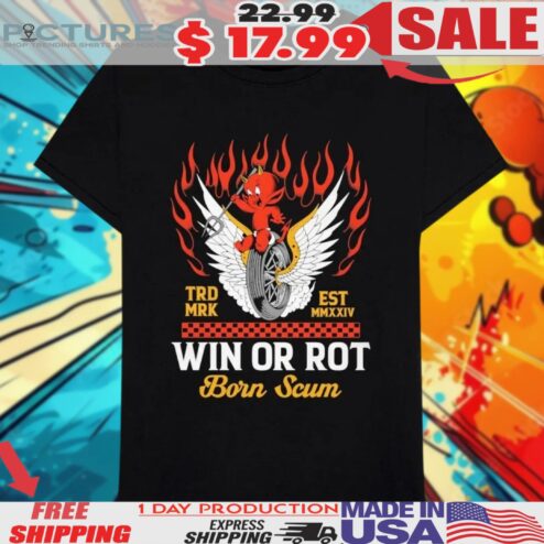 Win Or Rot Born Scum Trd Mrk Victory Devil Wings Shirt