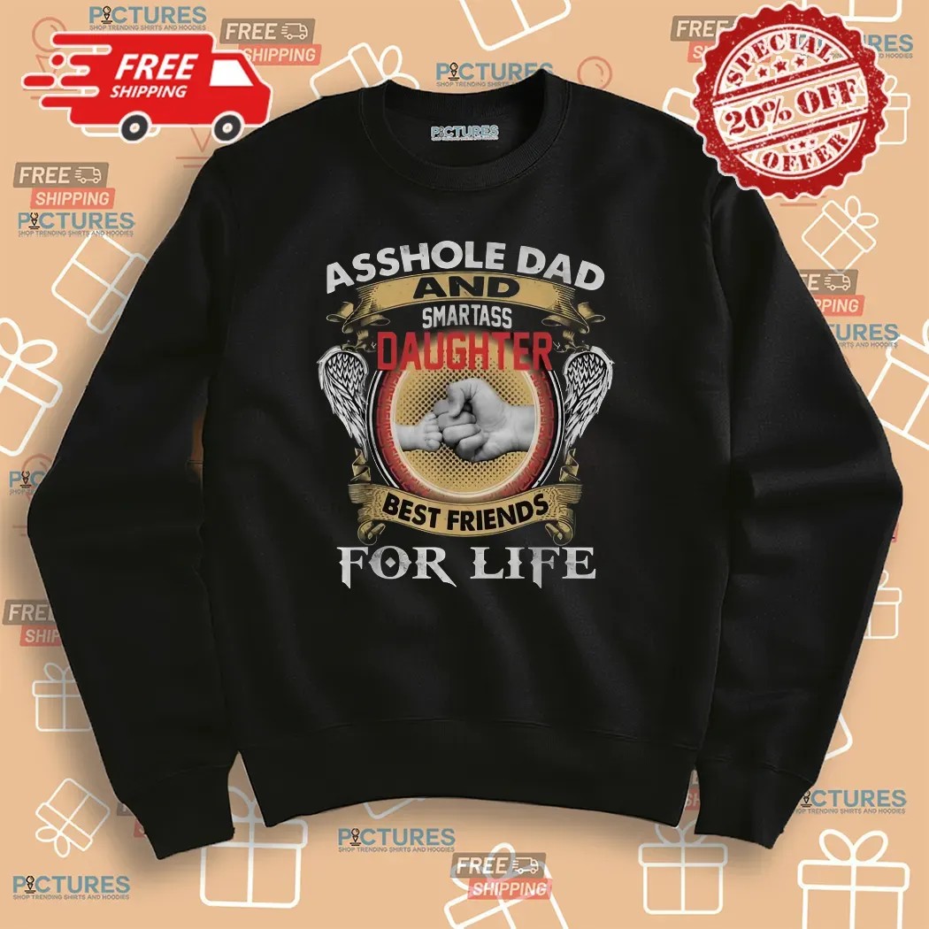 Wings Asshole Dad And Smartass Daughters Best Friends For Life Vintage shirt