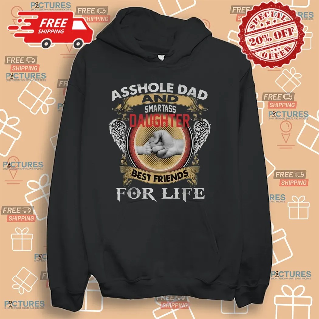 Wings Asshole Dad And Smartass Daughters Best Friends For Life Vintage shirt