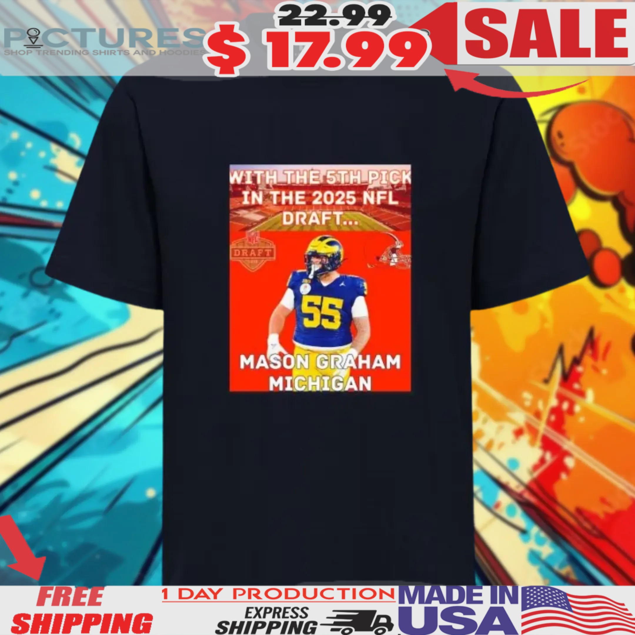 With the 5th pick in the 2025 NFL Draft Mason Graham Michigan Cleveland Browns Shirt