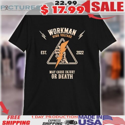 Workman High Voltage May Cause Injury Or Death Est 2022 Skeleton Hands Bolt Shirt