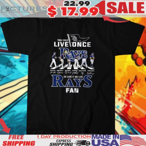 You Only Live Once Live It As A Tampa Bay Rays Fan Abbey Road Signatures Shirt