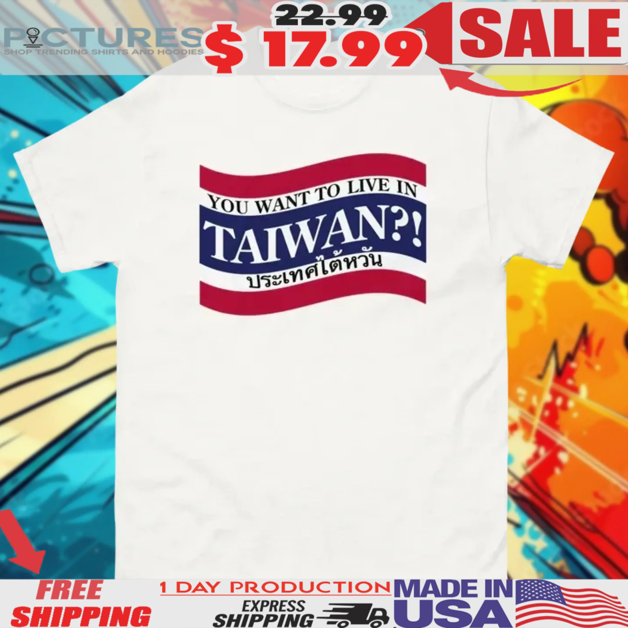 You Want to Live in Taiwan Flag Shirt