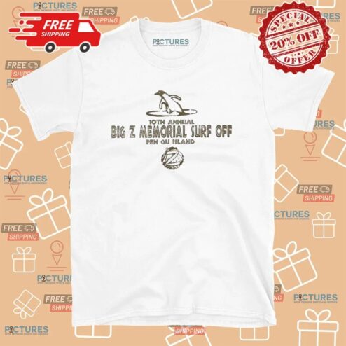 10th Annual Big Z Memorial Surf Off Pen Gu Island T Shirt
