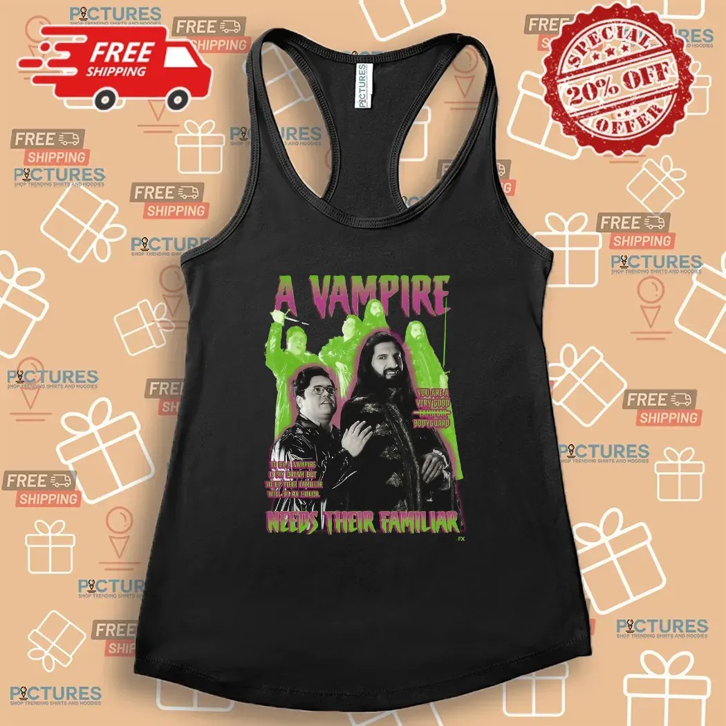 A Vampire Needs Their Familiar What We Do In The Shadows T Shirt