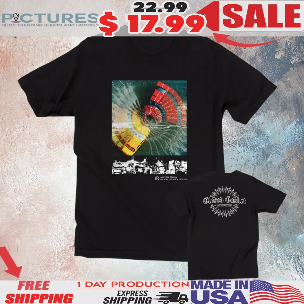 Additional Trauma Nothing Isolation Sessions T Shirt