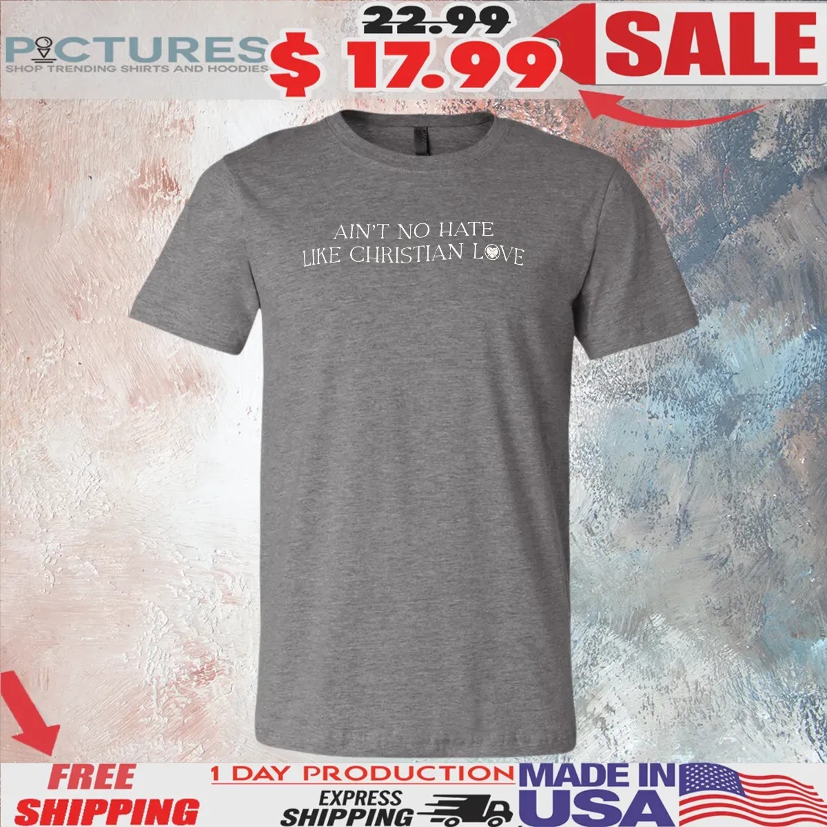 Ain't No Hate Like Christian Love T Shirt