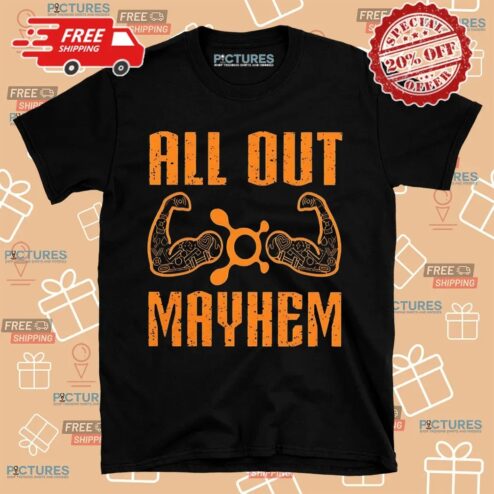 All Out Mayhem Shirt