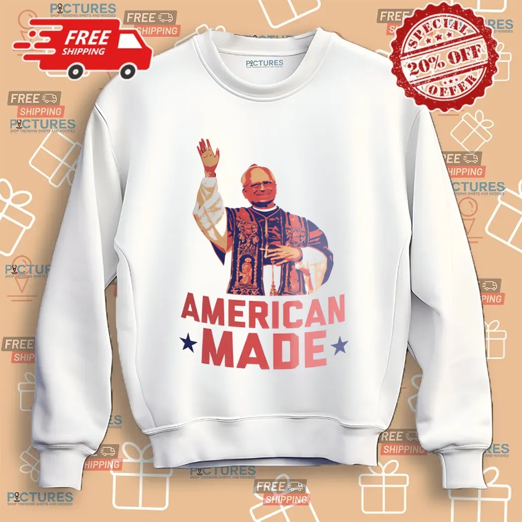 American Made Pope Leo XIV New Pope Catholic Shirt