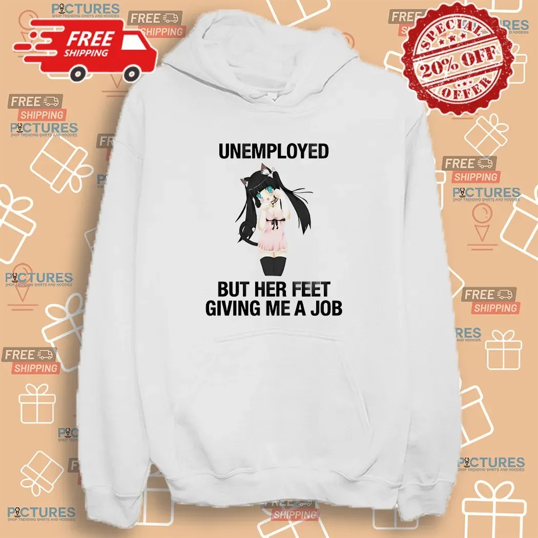 Anime Dance Catgirl Unemployed But Her Feet Giving Me A Job Shirt