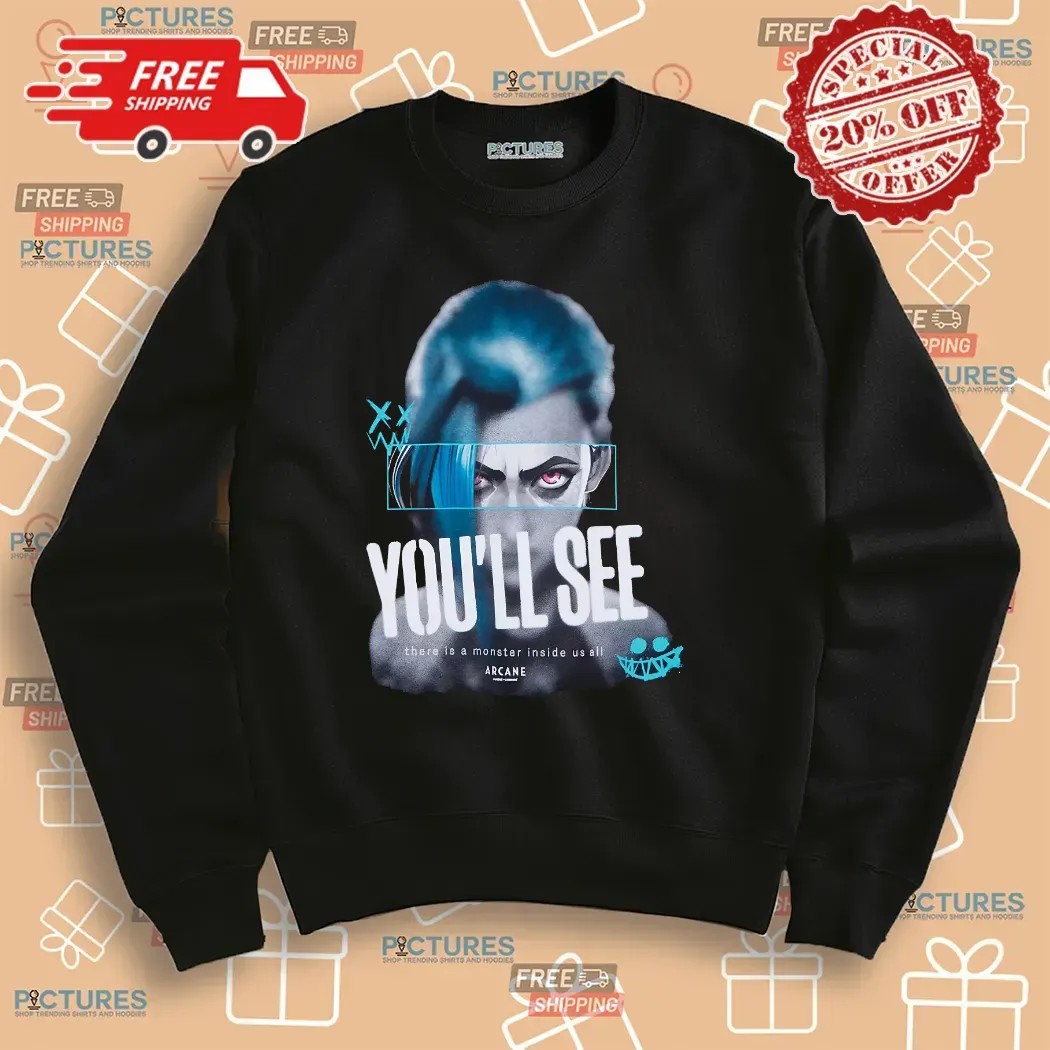 Arcane Jinx You'll See There Is A Monster Inside Us All Graphic T Shirt