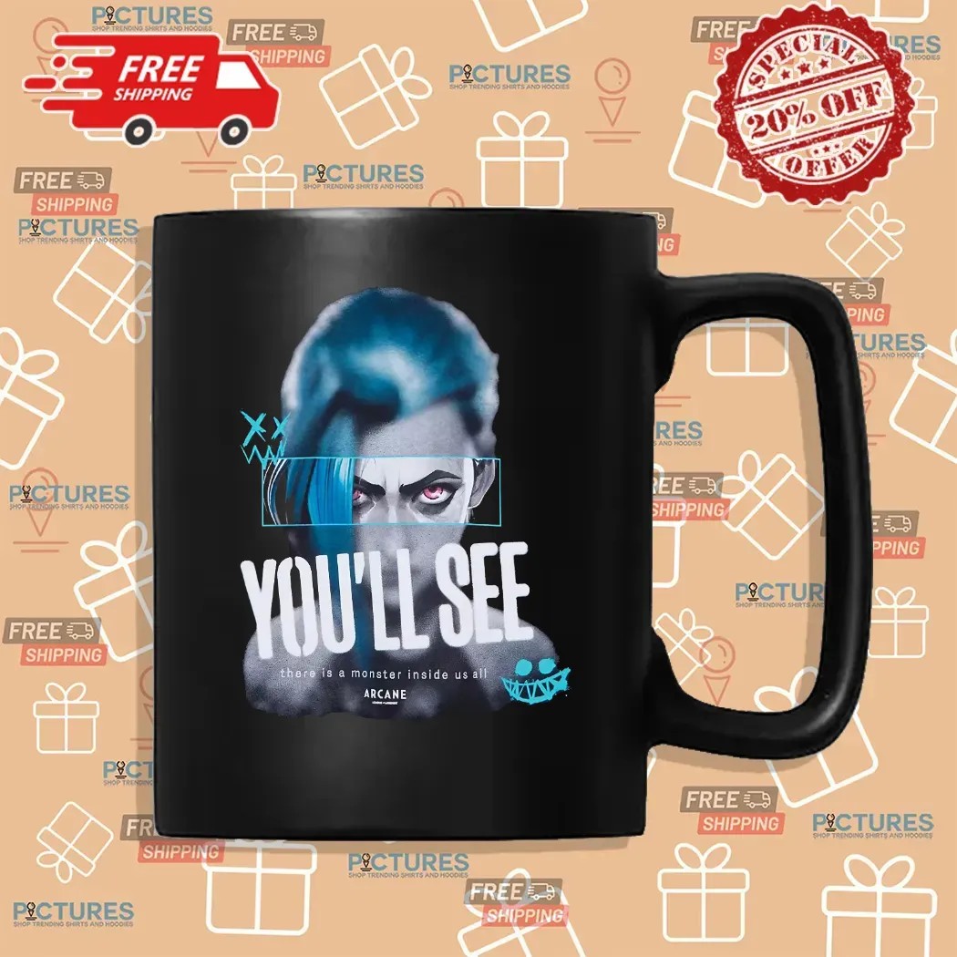 Arcane Jinx You'll See There Is A Monster Inside Us All Graphic T Shirt