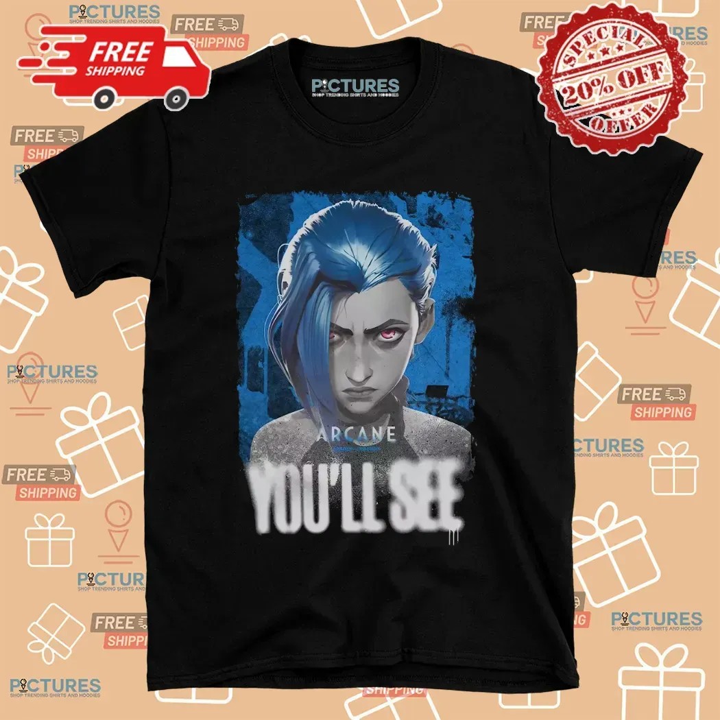 Arcane You'll See Graphic T Shirt Arcane You'll See Graphic T Shirt