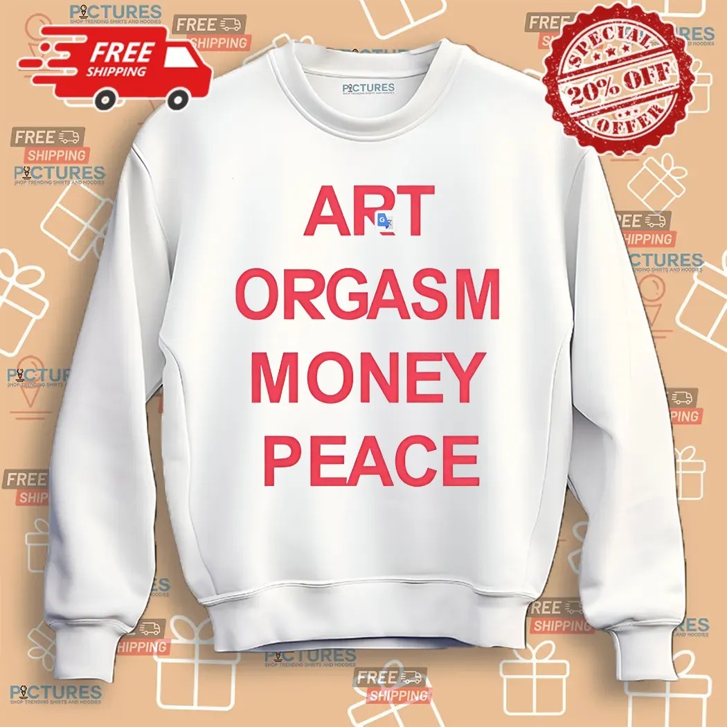Art Orgasm Money Peace Shirt