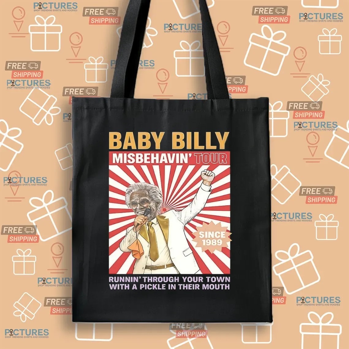 Baby Billy Misbehavin' Tour Since 1989 Runnin' Through Your Town With A Pickle In Their Mouth T Shirt