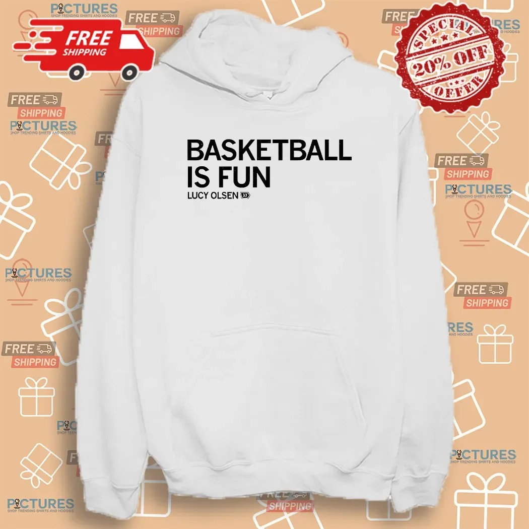 Basketball Is Fun Lucy Olsen For Basketball Fan T Shirt