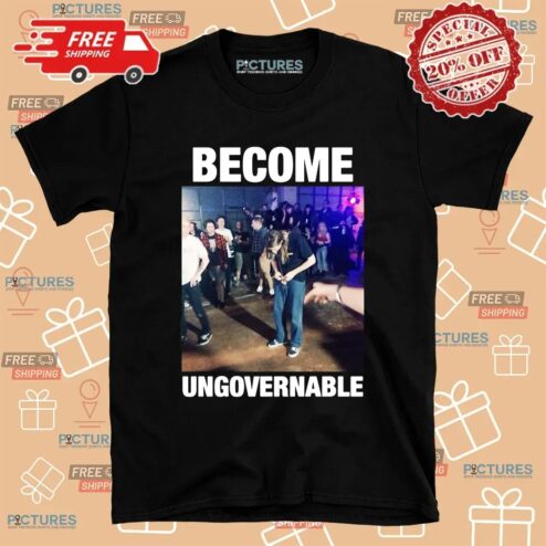 Become Ungovernable Wellers  Street Photo T Shirt