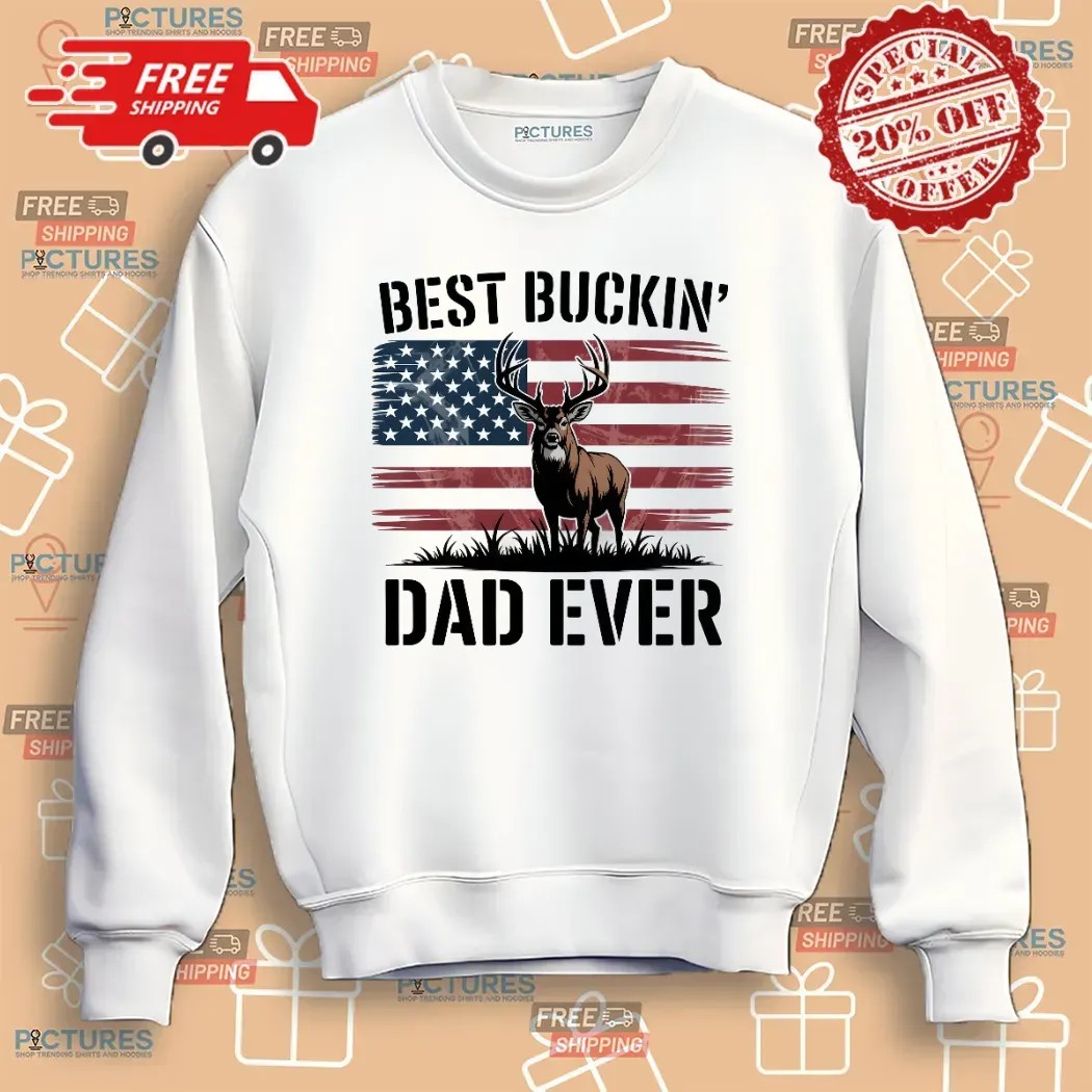 Best Buckin' Dad Ever Deer Hunting Father’s Day Dad T Shirt