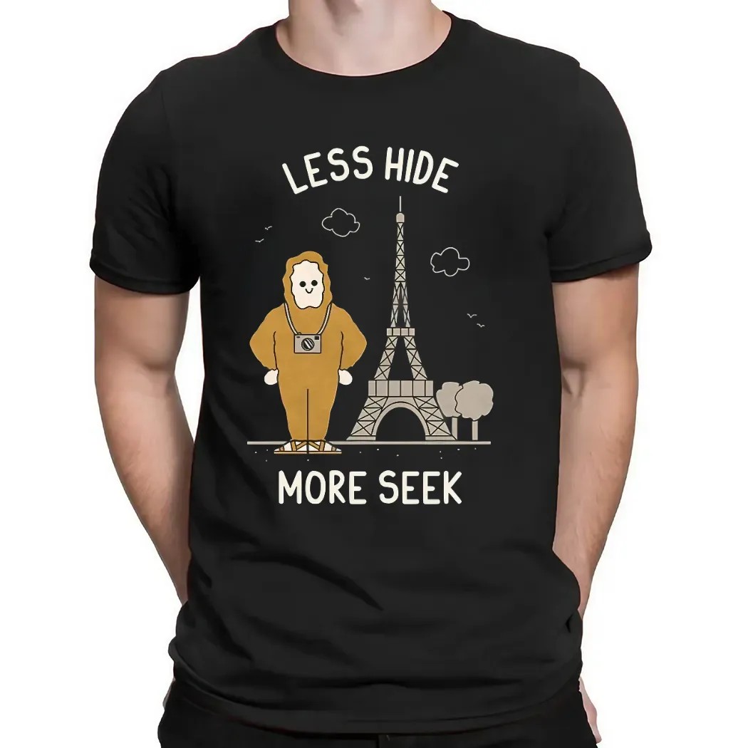 Bigfoot Tourist Eiffel Tower Less Hide More Seek T Shirt