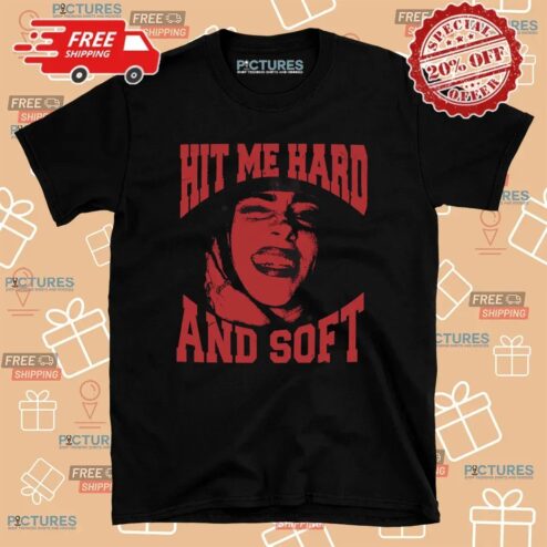 Billie Smile Hit Me Hard And Soft T Shirt