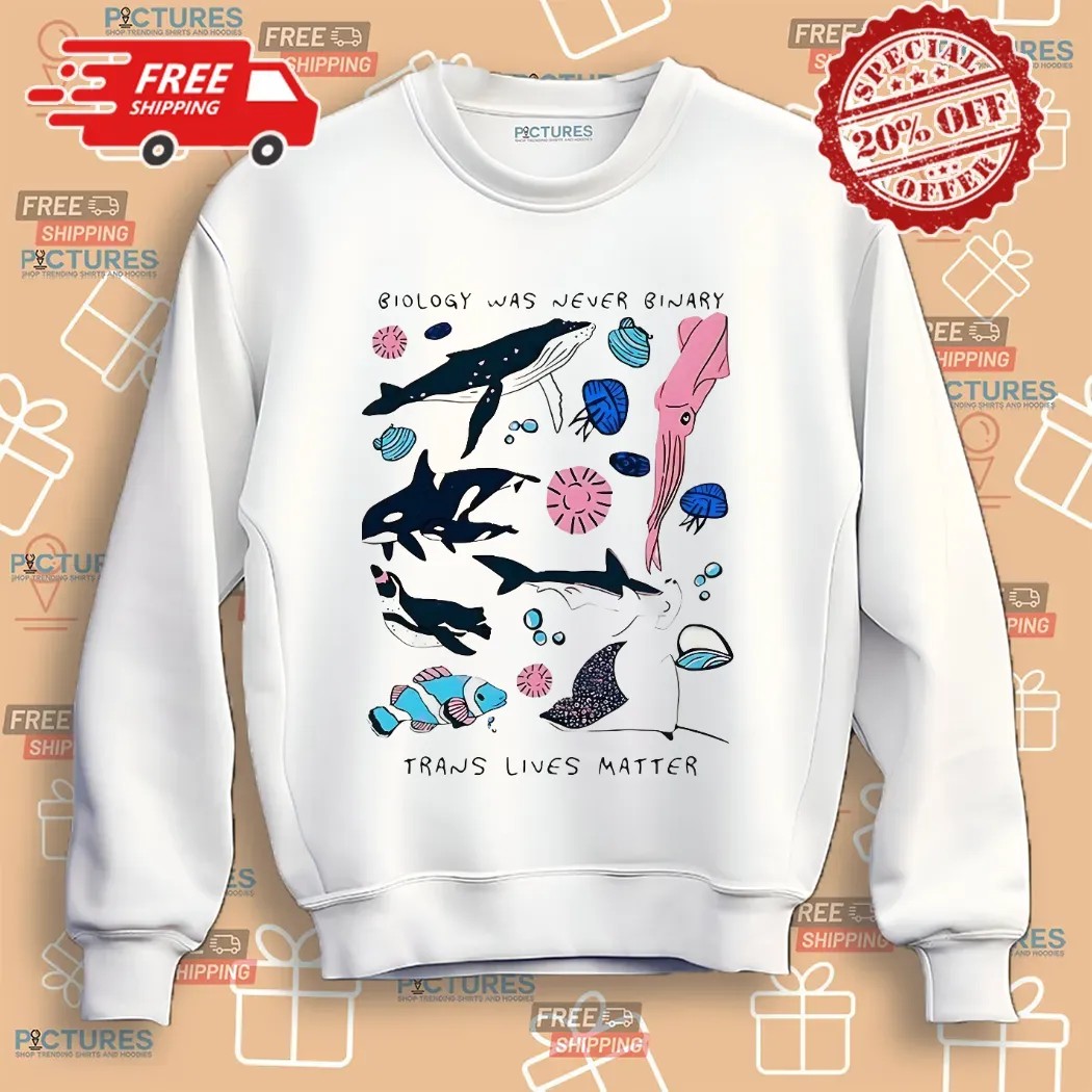 Biology Was Never Binary Trans Lives Matter Shirt