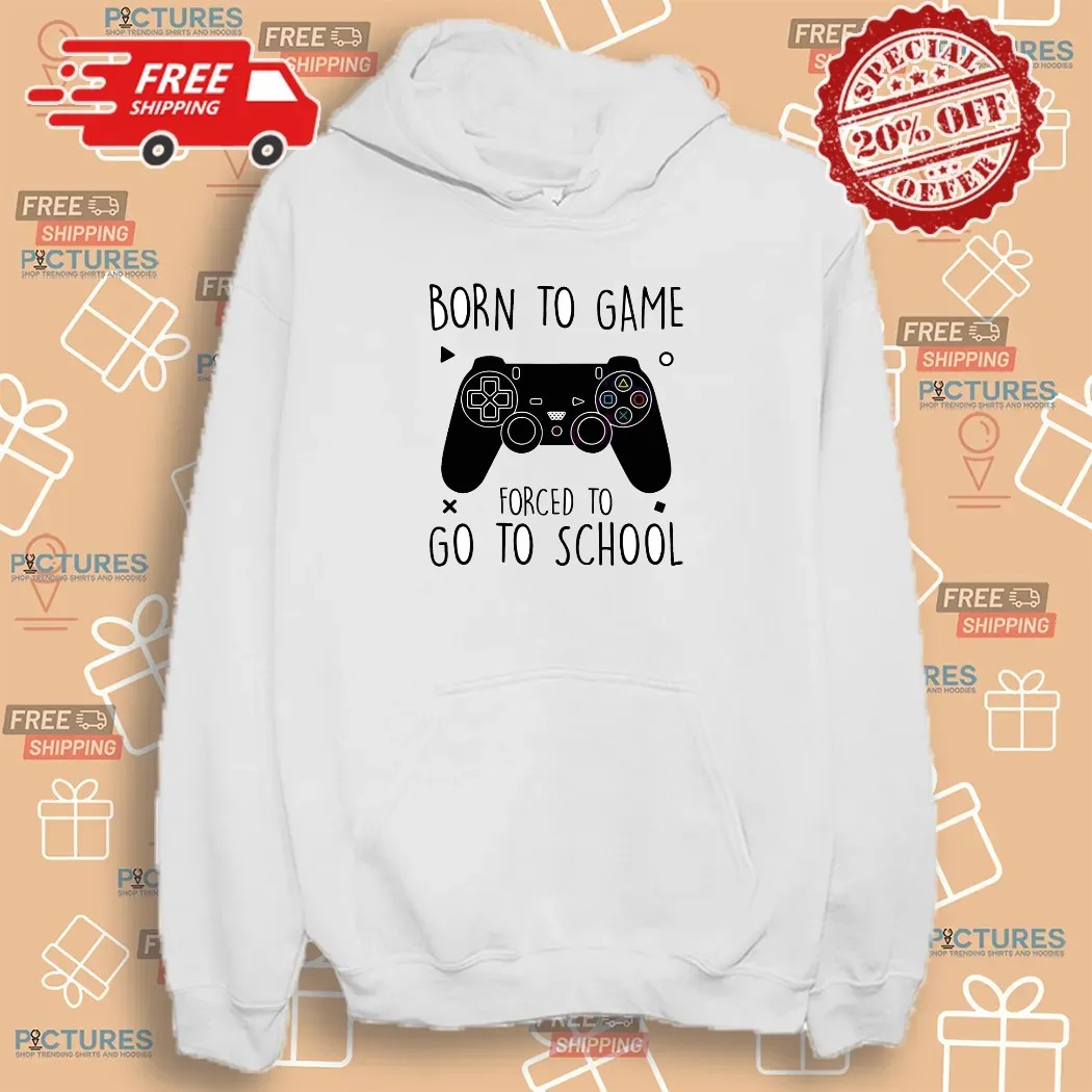 Born To Game Forced To Go To School Field Day T Shirt