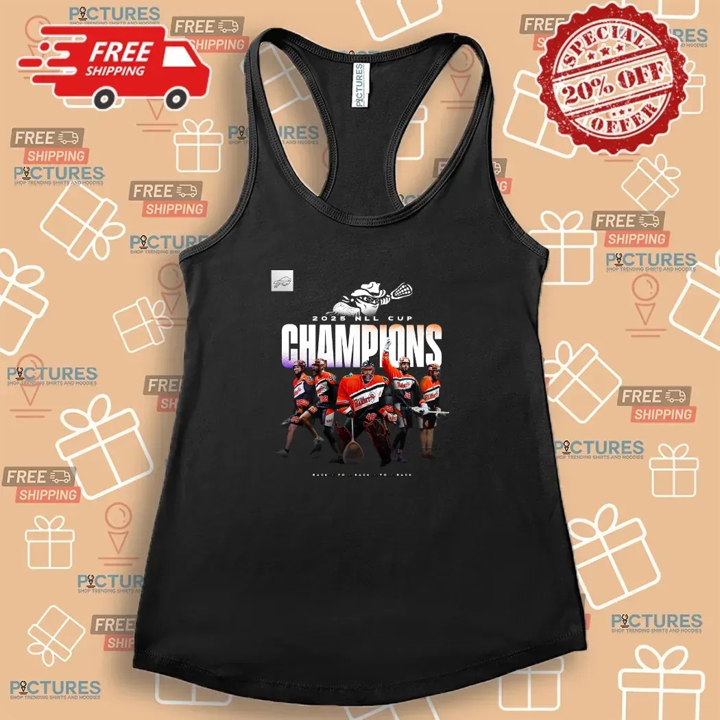 Buffalo Bandits 2025 NLL Cup Champions Back To Back To Back T Shirt